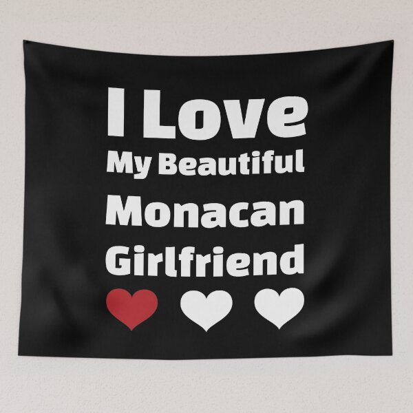 Item preview, I Love My Beautiful Monacan Girlfriend - Monaco Girlfriend designed and sold by DiceNLDesigns.