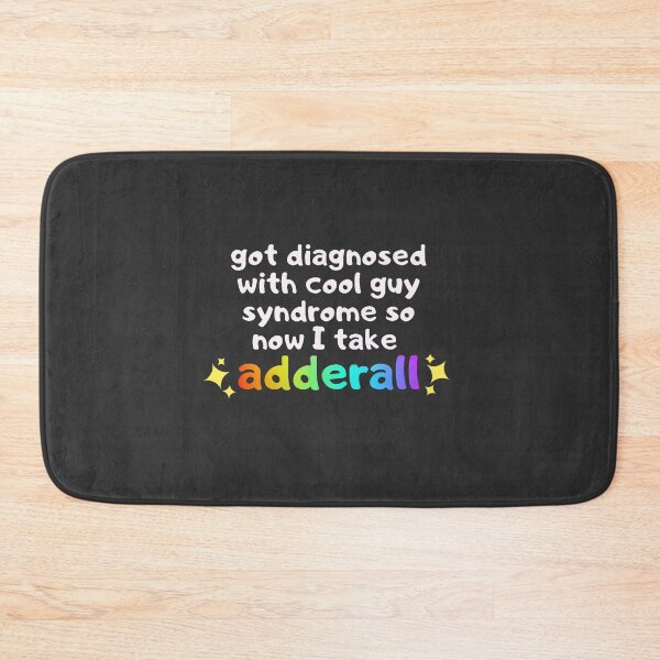 Item preview, got diagnosed with cool guy syndrome so now i take adderall designed and sold by goblinbabe.