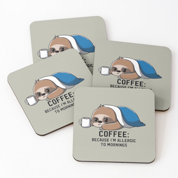Item preview, Coffee: because I'm allergic to mornings sloth designed and sold by dudilyra.