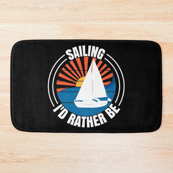 Item preview, Sailing I'd Rather Be Sailboat Yachting Monohull Boat designed and sold by CharJens.