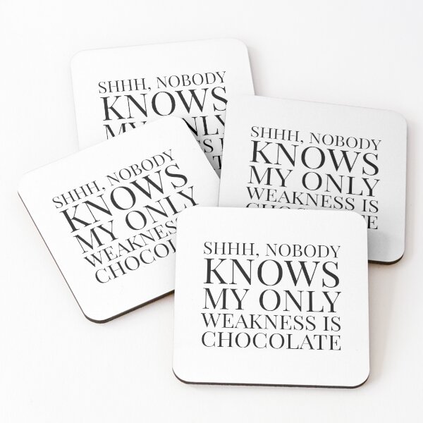 Item preview,  Shhh, Nobody Knows My Only Weakness Is Chocolate- White designed and sold by Designs By YL.