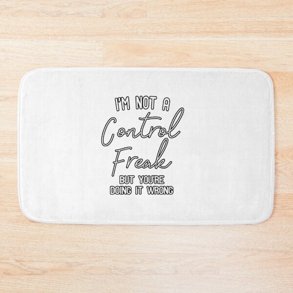 Item preview, I'm Not a Control Freak But You're Doing It Wrong designed and sold by HarrietShop1.