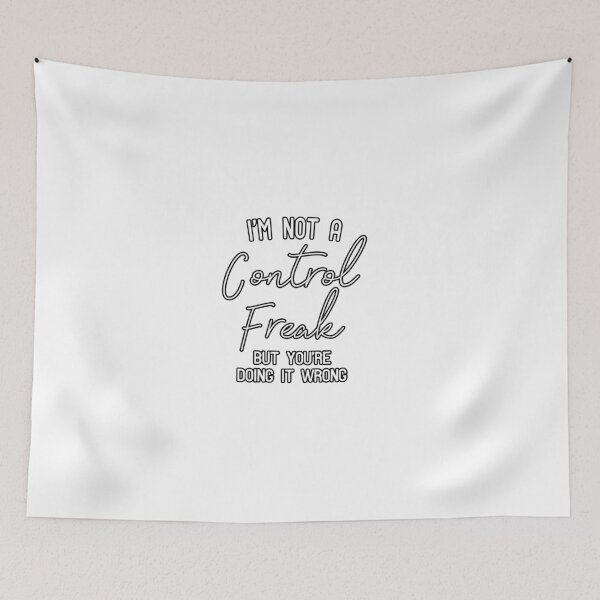 Item preview, I'm Not a Control Freak But You're Doing It Wrong designed and sold by HarrietShop1.