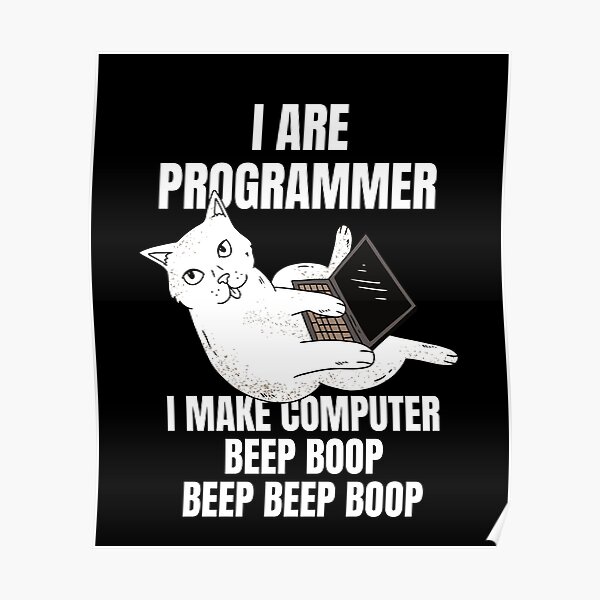 I Are Programmer Computer Cat Beep Boop I Funny IT Poster