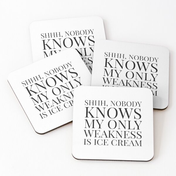 Item preview, Shhh, Nobody Knows My Only Weakness Is Ice Cream- White designed and sold by Designs By YL.