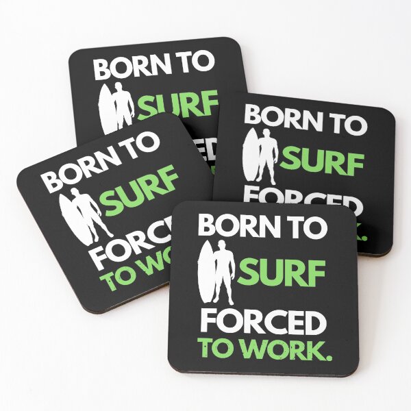 Item preview, BORN TO SURF FORCED TO WORK designed and sold by joetrade.