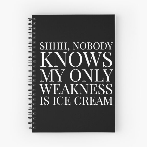 Item preview, Shhh, Nobody Knows My Only Weakness Is Ice Cream- Black designed and sold by Designs By YL.