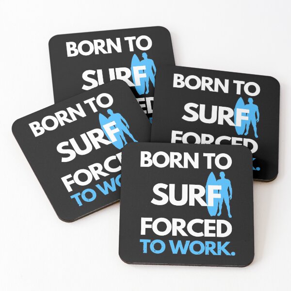 Item preview, BORN TO SURF FORCED TO WORK designed and sold by joetrade.