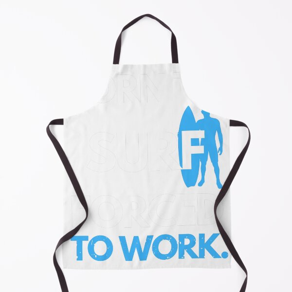 Item preview, BORN TO SURF FORCED TO WORK designed and sold by joetrade.