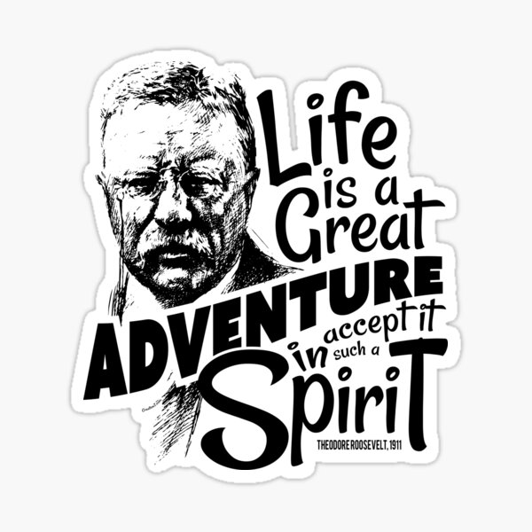 Life Adventure Spirit Theodore Roosevelt Sticker