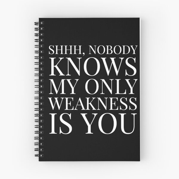 Item preview, Shhh, Nobody Knows My Only Weakness Is You- Black designed and sold by Designs By YL.