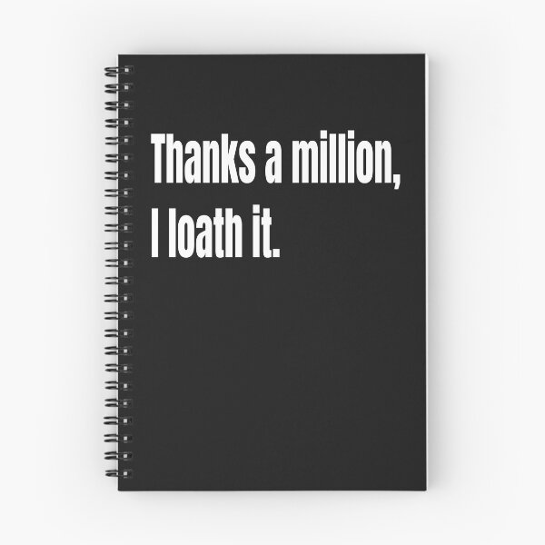 Item preview, Thanks A Million, I Loath It.  designed and sold by WowAllinOne.