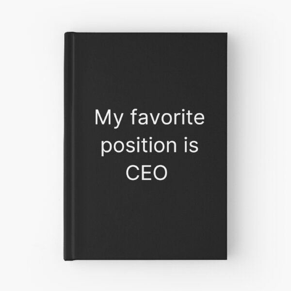 Item preview, My favorite position is CEO. designed and sold by ana1moreira.