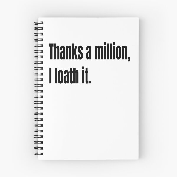 Item preview, Thanks A Million, I Loath It.  designed and sold by WowAllinOne.