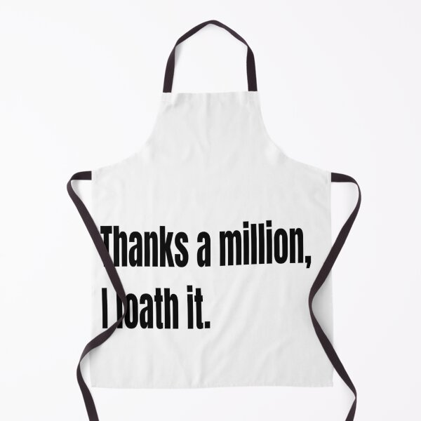 Item preview, Thanks A Million, I Loath It.  designed and sold by WowAllinOne.