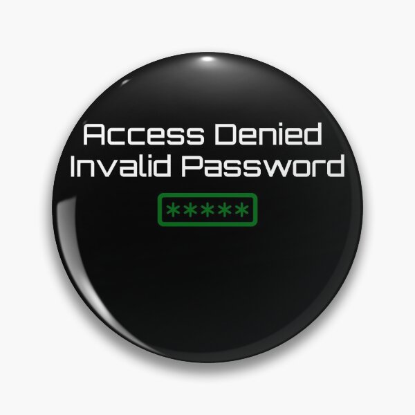 Item preview, Access Denied Invalid Password designed and sold by Advforester.