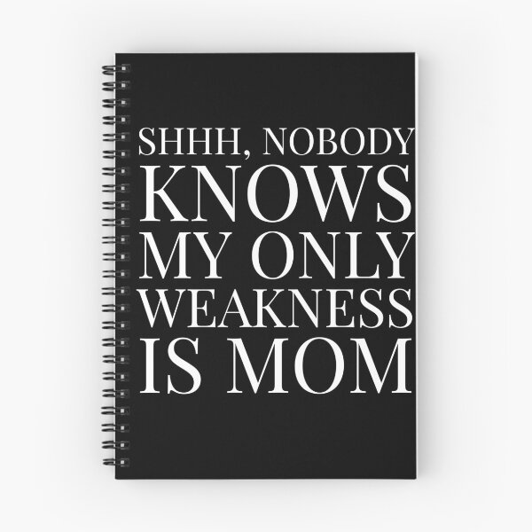 Item preview, Shhh, Nobody Knows My Only Weakness Is Mom- Black designed and sold by Designs By YL.