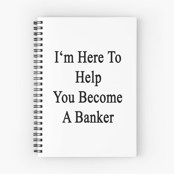 Item preview, I'm Here To Help You Become A Banker designed and sold by supernova23.