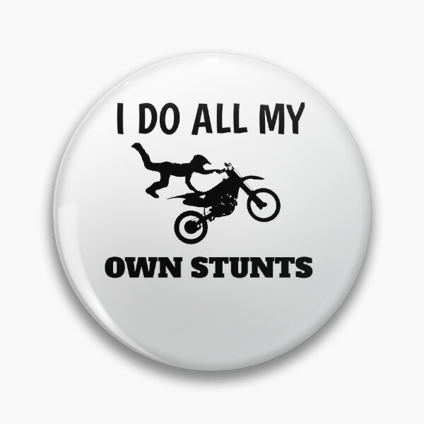 Item preview, I Do All My Own Stunts designed and sold by The Nova Prints .