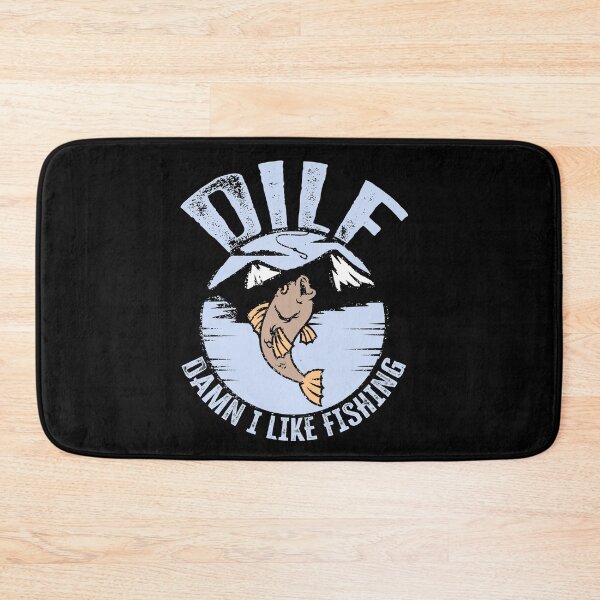 Item preview, DILF - Damn I Like Fishing! designed and sold by FuntasticDez.