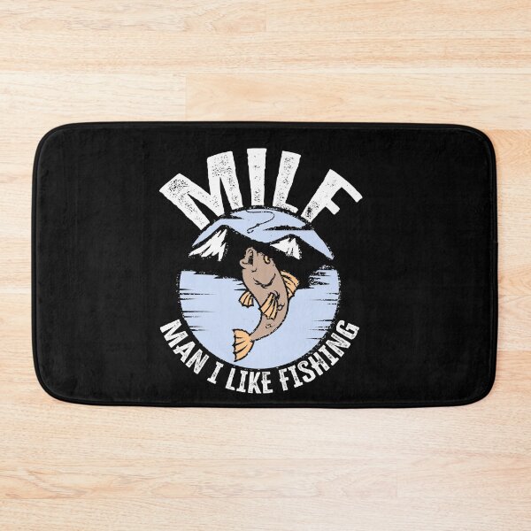 Item preview, MILF - Man I Like Fishing! designed and sold by FuntasticDez.