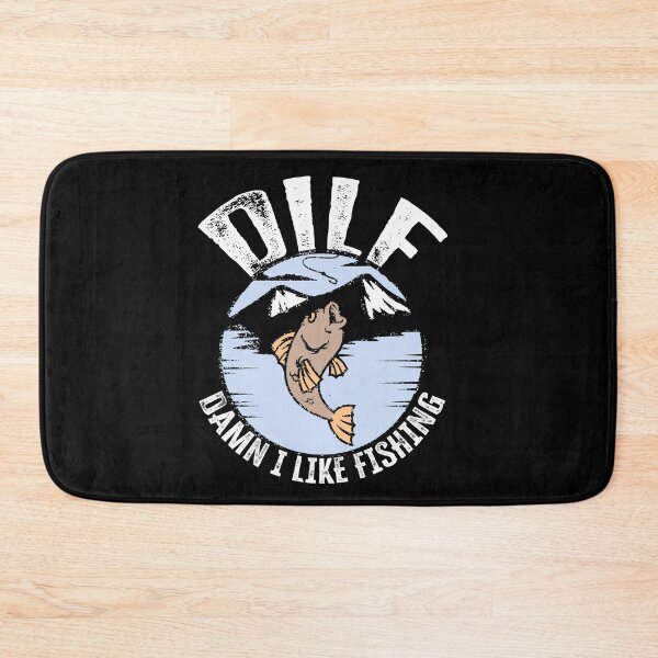 Item preview, DILF - Damn I Like Fishing! designed and sold by FuntasticDez.