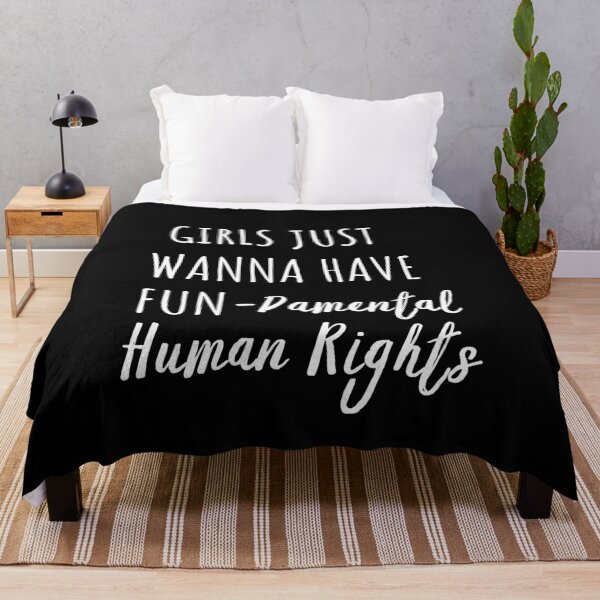 Item preview, Girls Just Wanna Have Fun Damental Human Rights designed and sold by Sutra-Lotus-Co.
