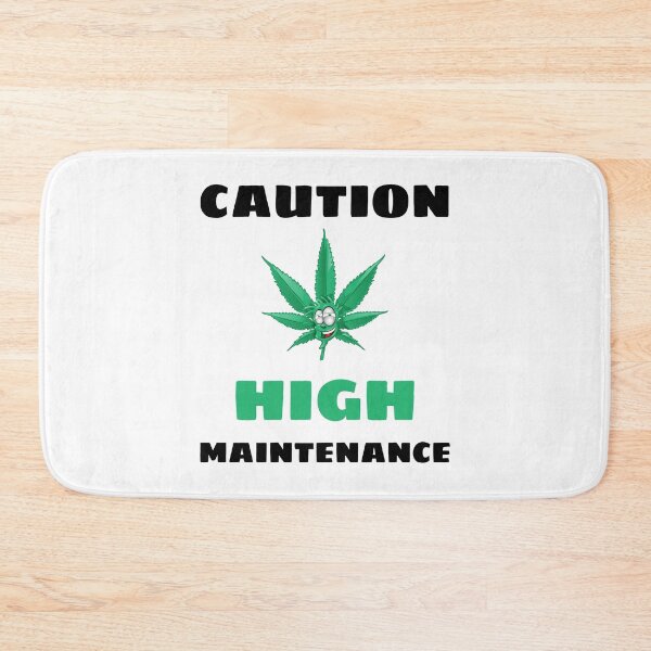 Item preview, Caution High Maintenance Marijuana Weed Cannabis White designed and sold by daguilon.