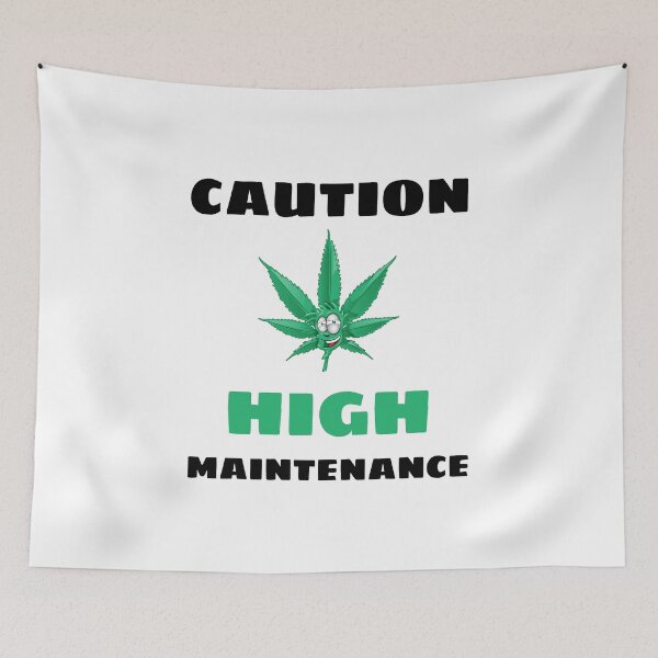 Item preview, Caution High Maintenance Marijuana Weed Cannabis White designed and sold by daguilon.