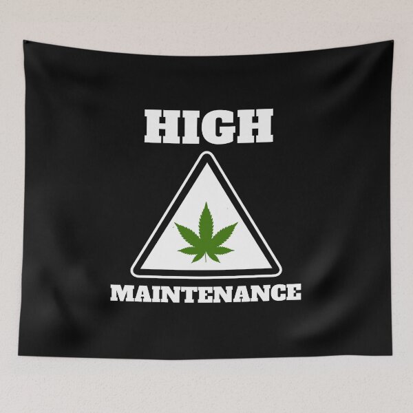 Item preview, Danger High Maintenance Marijuana Weed Cannabis Black designed and sold by daguilon.