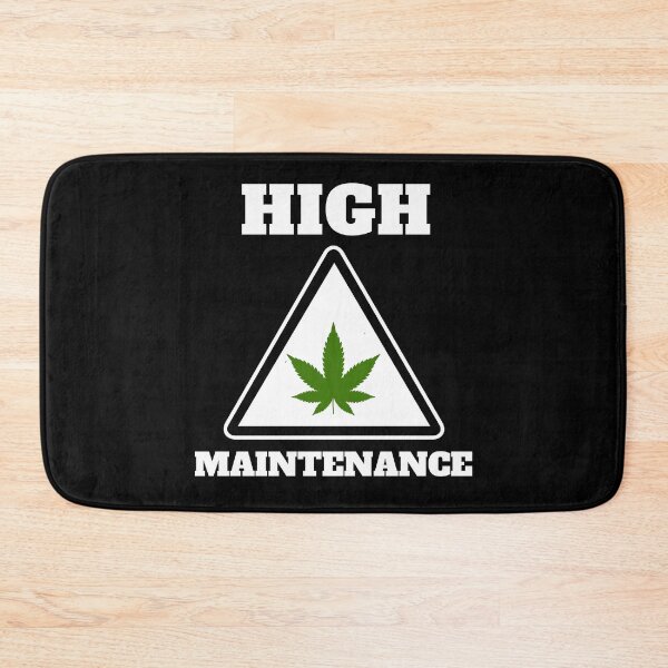 Item preview, Danger High Maintenance Marijuana Weed Cannabis Black designed and sold by daguilon.