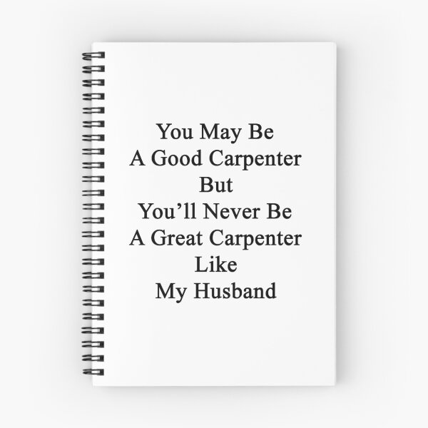 Item preview, You May Be A Good Carpenter But You'll Never Be A Great Carpenter Like My Husband  designed and sold by supernova23.