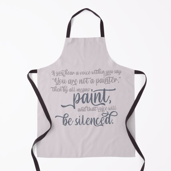 Item preview, If you hear a voice within you say, You are not a painter, then by all means paint and that voice will be silenced. designed and sold by squishyrainbow.