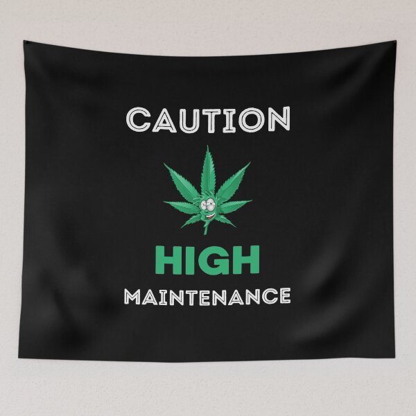 Item preview, Caution High Maintenance Marijuana Weed Cannabis Black designed and sold by daguilon.