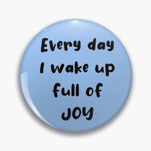Item preview, Every Day I Wake Up Full Of Joy designed and sold by Mrspink16.