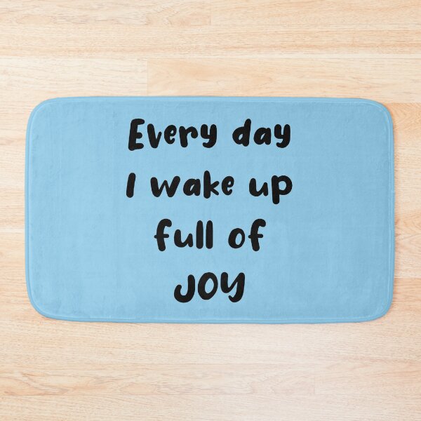 Item preview, Every Day I Wake Up Full Of Joy designed and sold by Mrspink16.