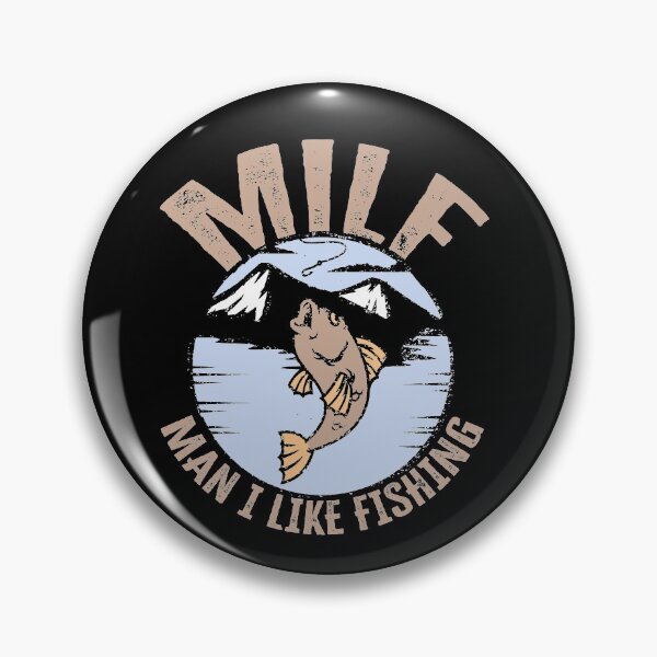 Item preview, MILF - Man I Like Fishing! designed and sold by FuntasticDez.
