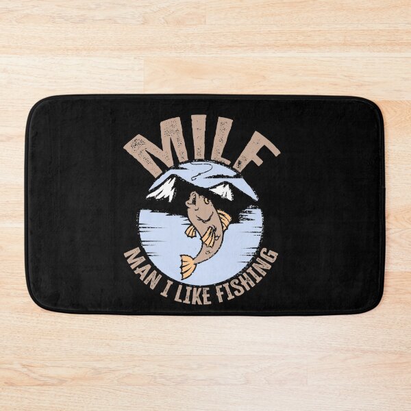 Item preview, MILF - Man I Like Fishing! designed and sold by FuntasticDez.
