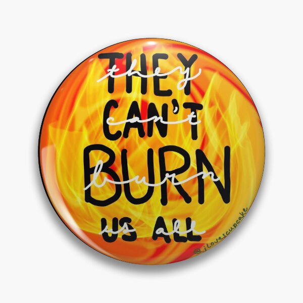Item preview, They Can't Burn Us All designed and sold by happygaea.