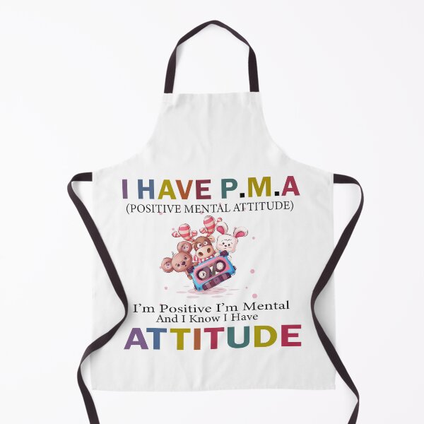 Item preview, I Have PMA I’m Positive I’m Mental And I Know I Have Attitude designed and sold by J-mina.