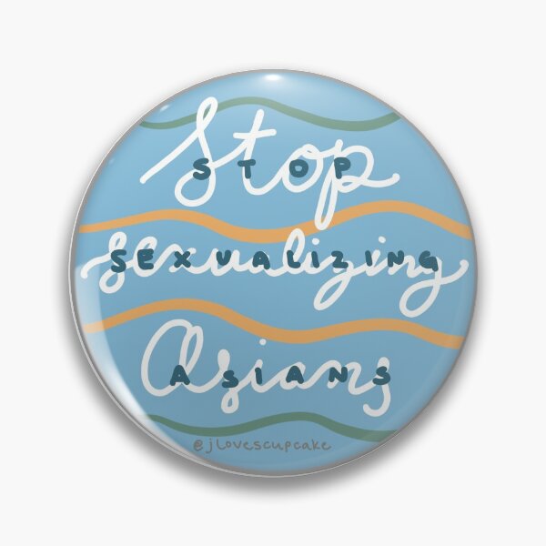 Item preview, Stop Sexualizing Asians designed and sold by happygaea.