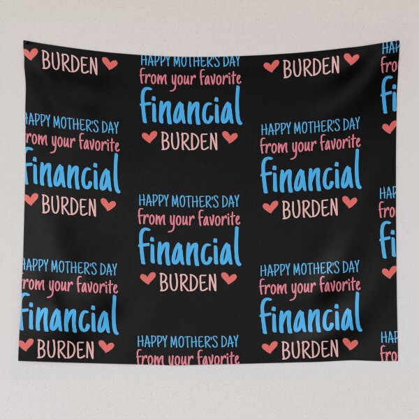 Item preview, Happy Mother's Day From My Favorite financial Burden designed and sold by PrintexDesigns.
