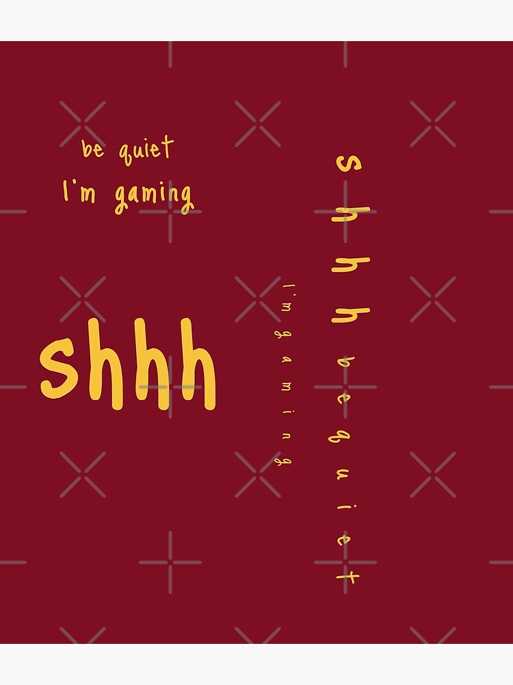 shhh be quiet I'm gaming v1 - GOLD font by ahmadwehbeMerch