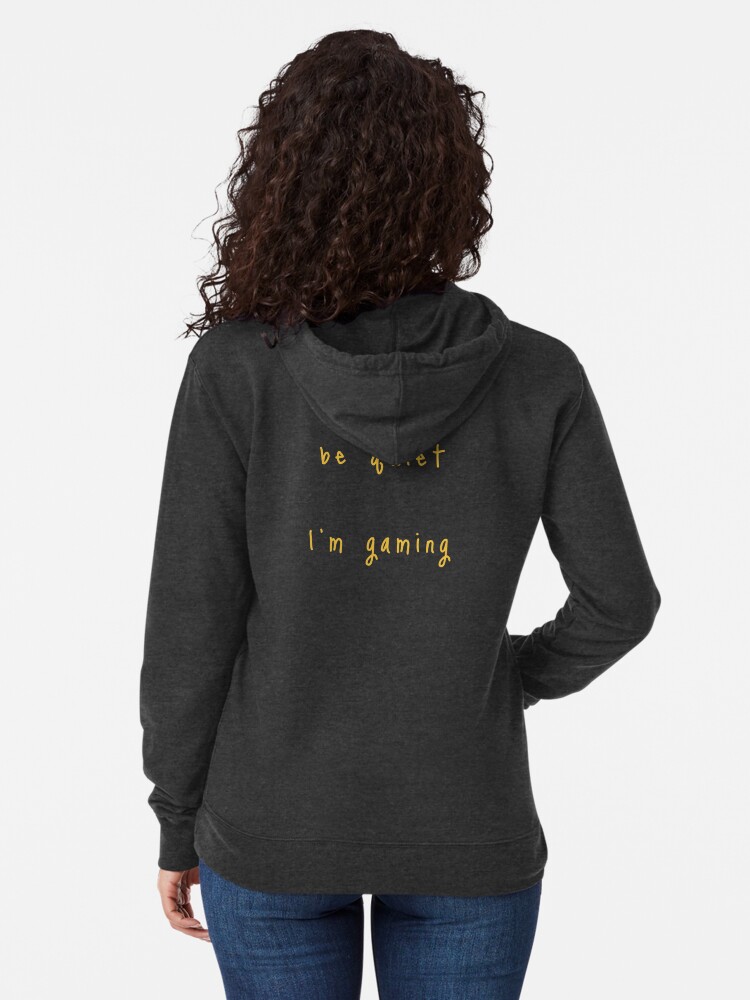 Alternate view of shhh be quiet I'm gaming v1 - GOLD font Lightweight Hoodie