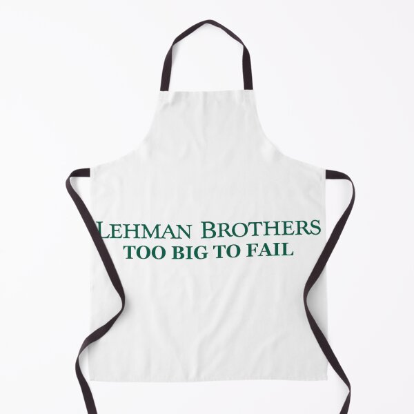 Item preview, Lehman Brothers Too Big to Fail designed and sold by ParsonsDesigns.