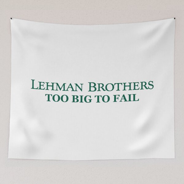 Item preview, Lehman Brothers Too Big to Fail designed and sold by ParsonsDesigns.