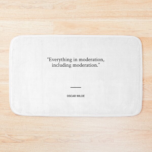 Item preview, Oscar Wilde - Everything in moderation, including moderation. designed and sold by SocraticQuotes.