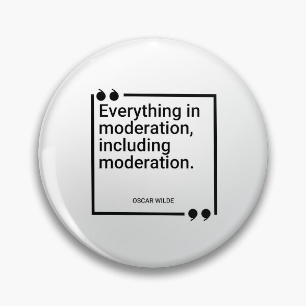 Item preview, Oscar Wilde - Everything in moderation, including moderation. designed and sold by SocraticQuotes.