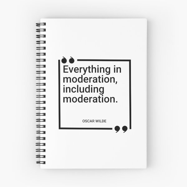 Item preview, Oscar Wilde - Everything in moderation, including moderation. designed and sold by SocraticQuotes.