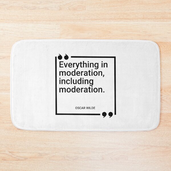 Item preview, Oscar Wilde - Everything in moderation, including moderation. designed and sold by SocraticQuotes.